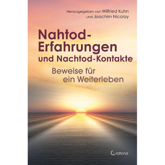 Nahtod-Erfahrungen und Nachtod-Kontakte