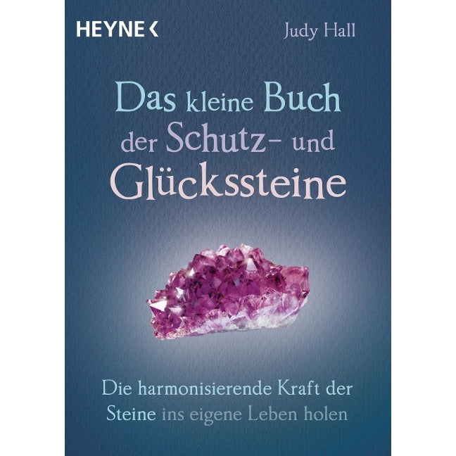 Das kleine Buch der Schutz- und Glückssteine